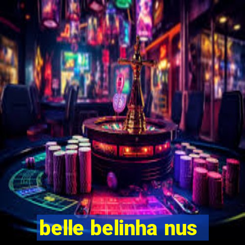 belle belinha nus